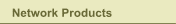 Network Products