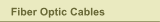 Fiber Optic Cables